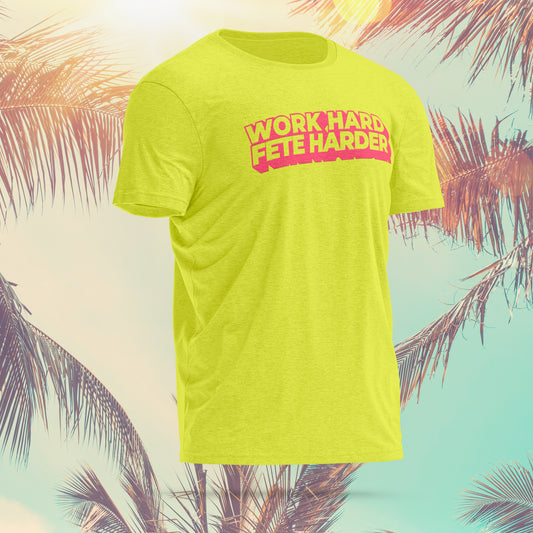 Work Hard Fete Harder (T-shirt)